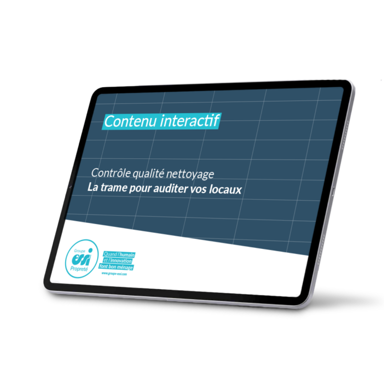 Contrôle qualité nettoyage : la trame pour auditer la propreté de vos locaux tertiaires